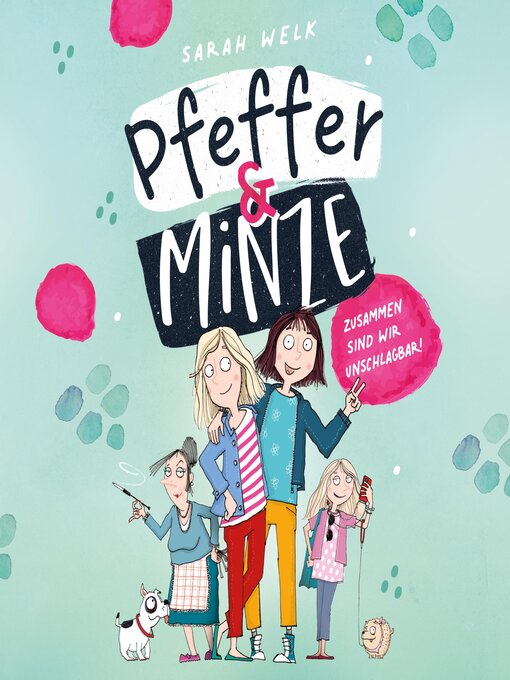 Title details for Pfeffer & Minze – Zusammen sind wir unschlagbar! (Pfeffer & Minze 1) by Sarah Welk - Available